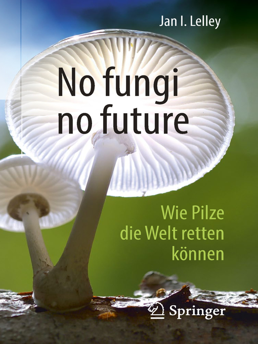 Title details for No fungi no future by Jan I. Lelley - Available